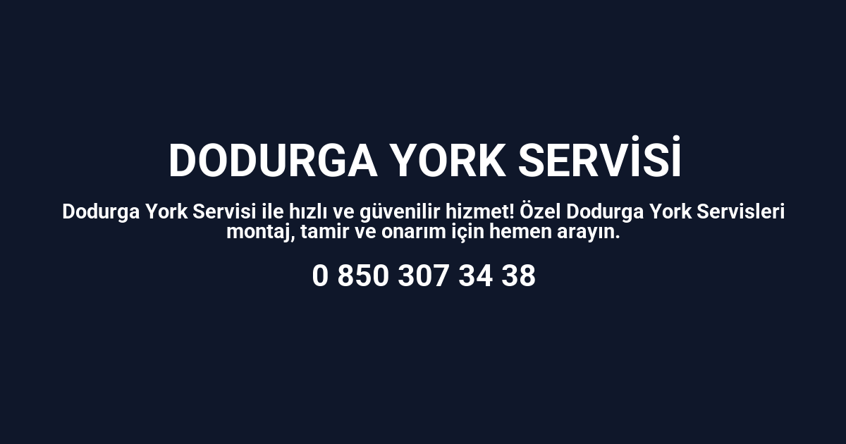 Dodurga York Servisi